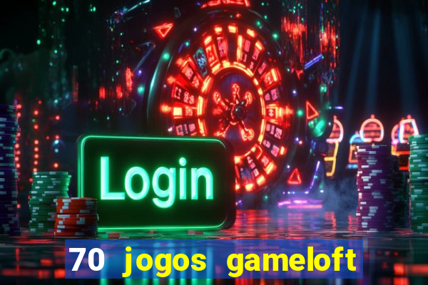 70 jogos gameloft para celular